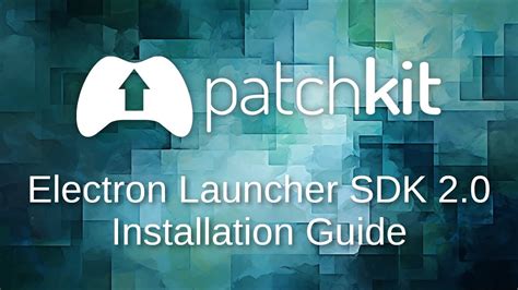 launcherelectron|Electron Launcher SDK 2.0: Installation Guide .